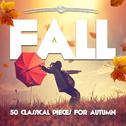 The Fall: 50 Classical Pieces for Autumn专辑