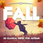 The Fall: 50 Classical Pieces for Autumn专辑