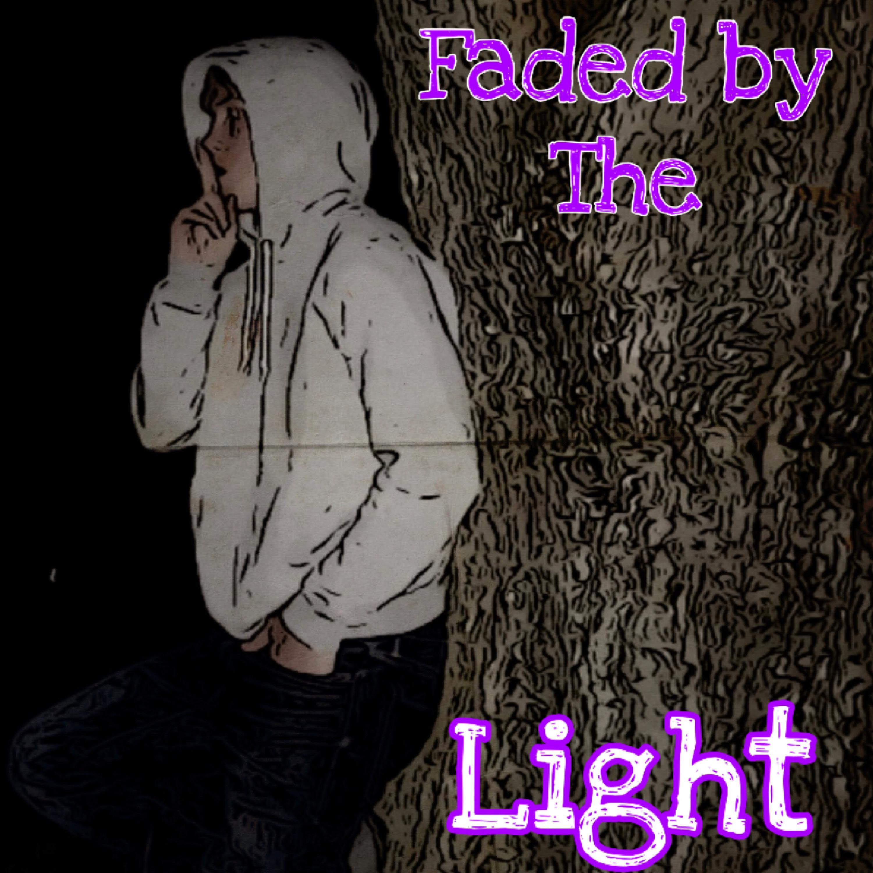 Faded by the Light