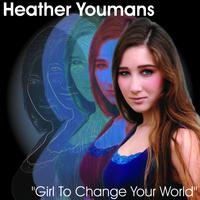 原版伴奏   Heather Youmans - Girl To Change Your World (karaoke) 有和声