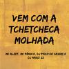 Mc Panico - Vem Com a Tchetcheca Molhada