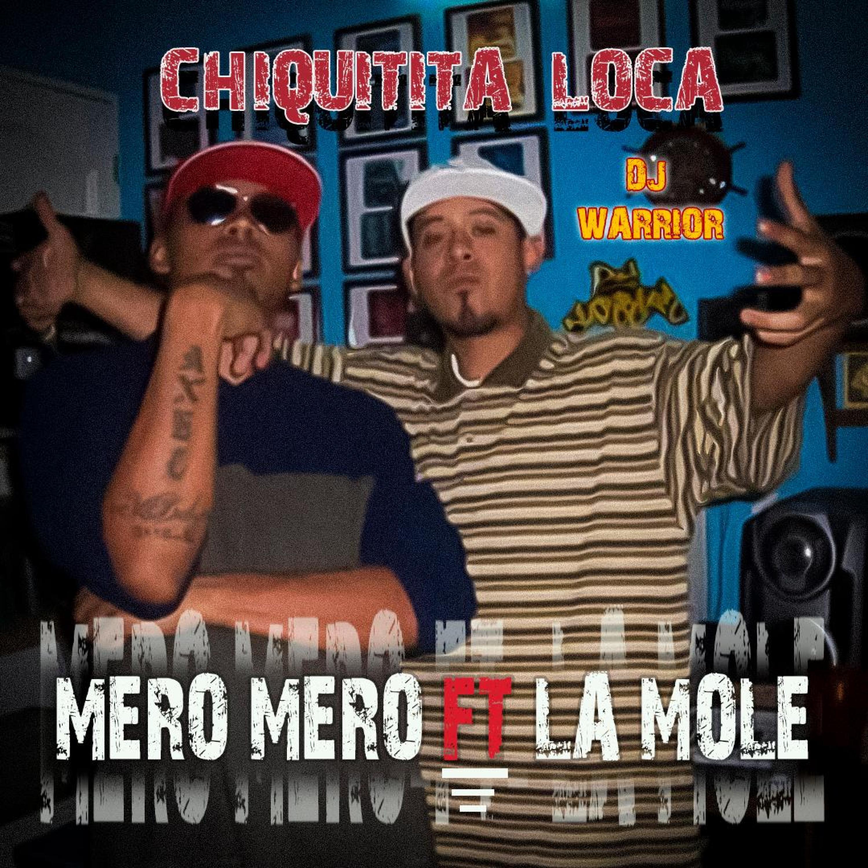 Mero Mero - Chiquitita loca (feat. La Mole)