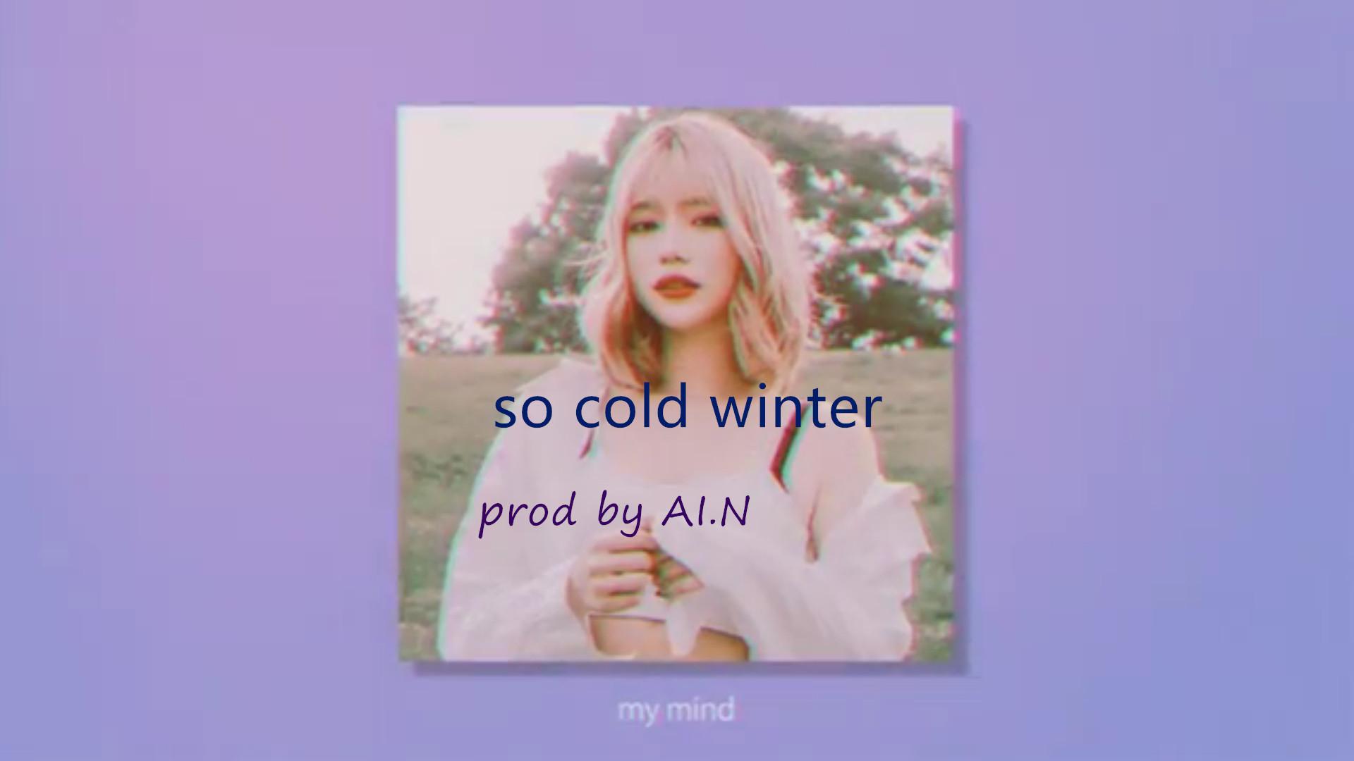 so cold winter（Prod by AI.N）专辑