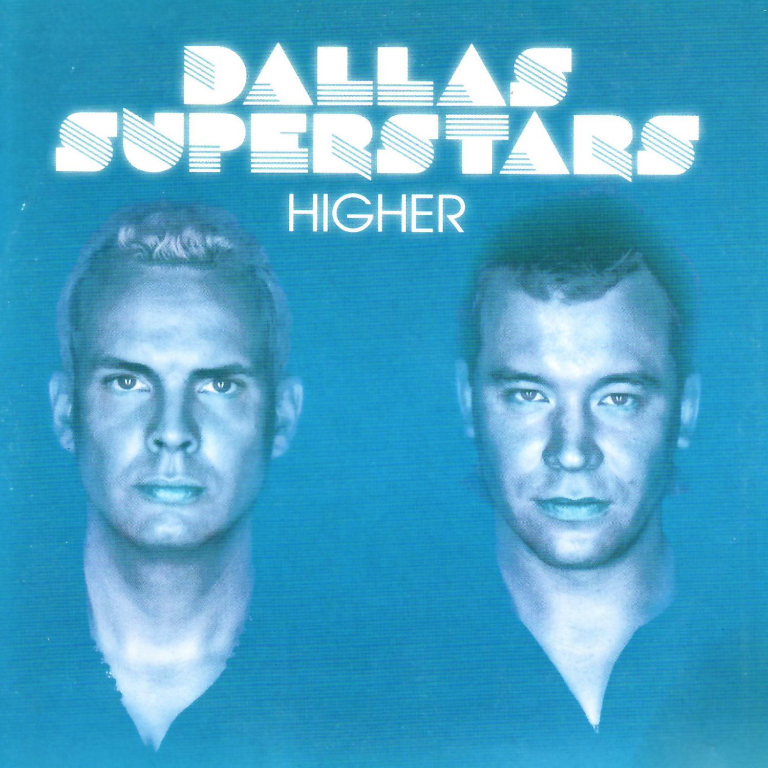 Dallas Superstars - Higher (Radio Edit)