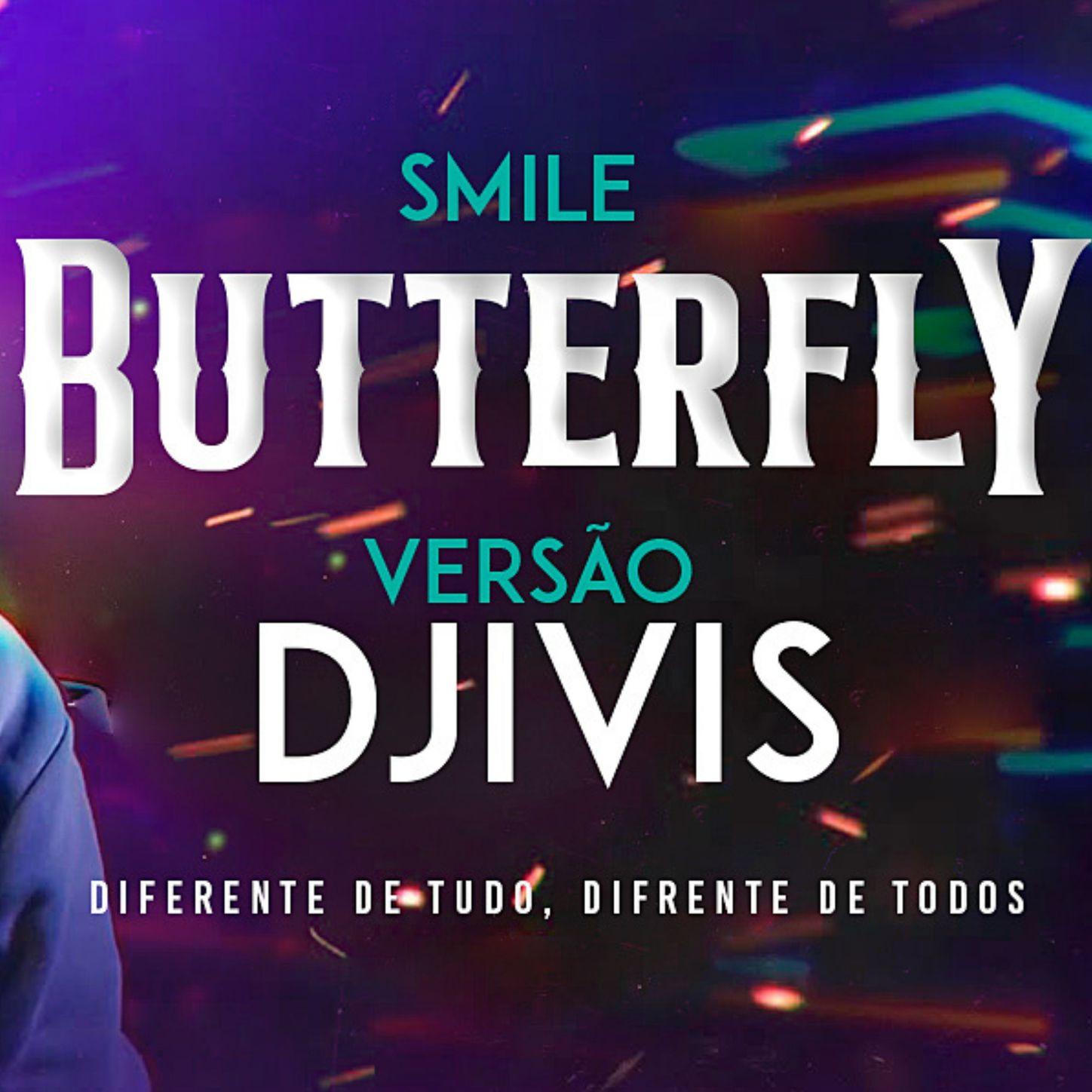 Smile - Butterfly (LUCAS & MUMU REMIX)