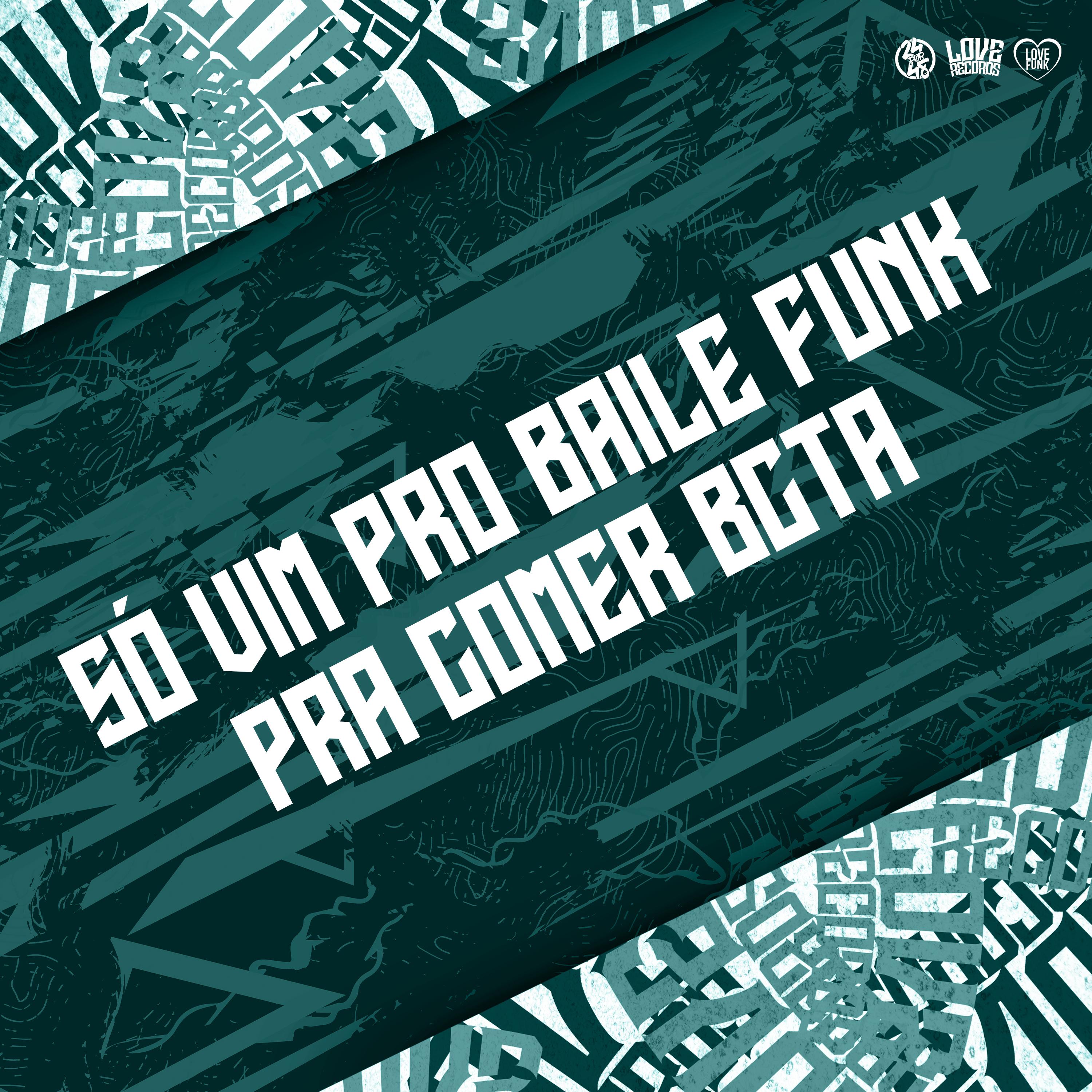 So Vim pro Baile Funk pra Comer Bcta