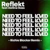 Reflekt - Need To Feel Loved (Richie Blacker Remix)