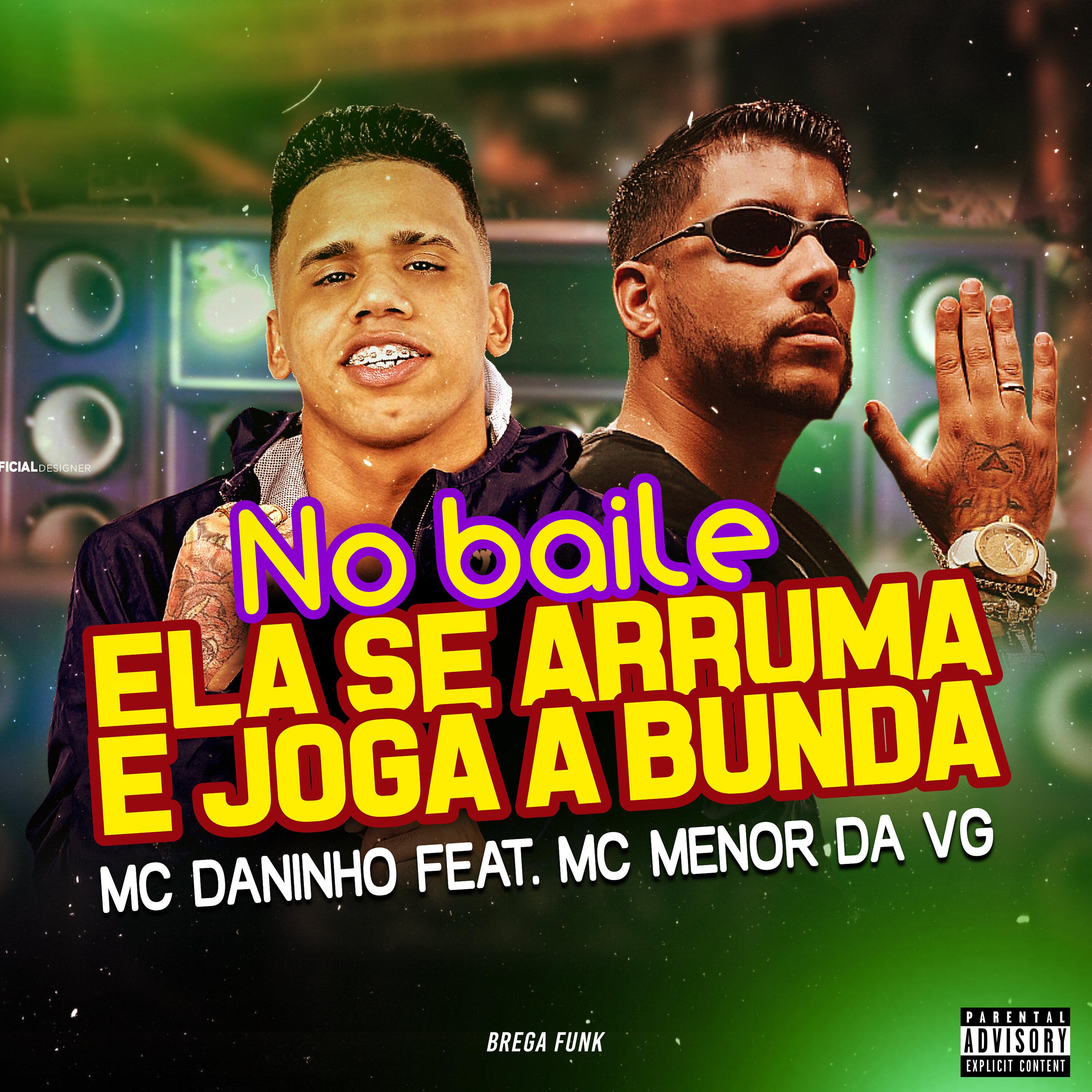 Mc Daninho - No Baile Ela Se Arruma e Joga a Bunda (feat. MC Menor da VG)