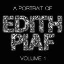 A Portrait Of Edith Piaf, Vol. 1专辑