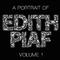 A Portrait Of Edith Piaf, Vol. 1专辑