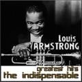Louis Armstrong - Greatest Hits the Indispensable