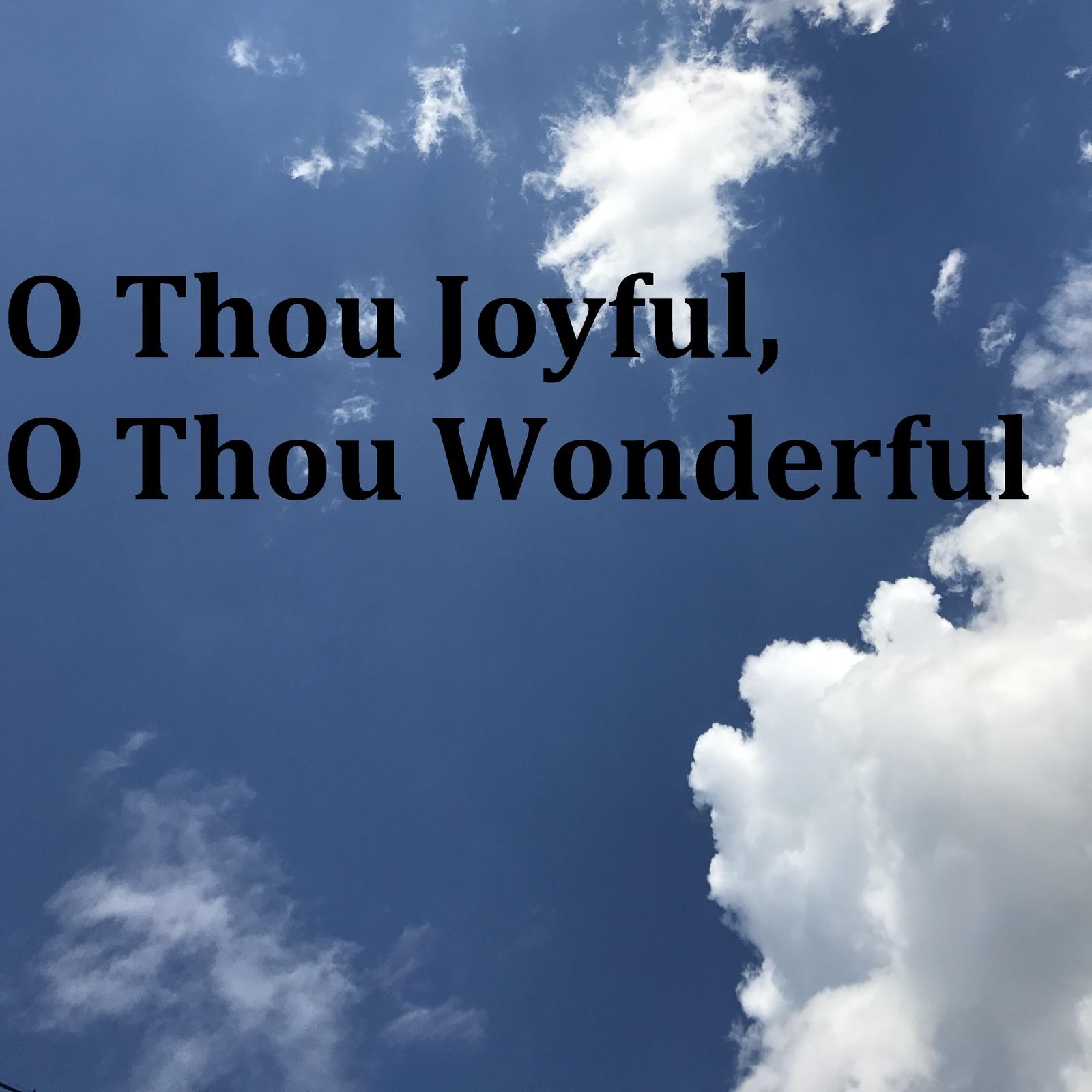 O Thou Joyful, O Thou Wonderful (アカペラ)