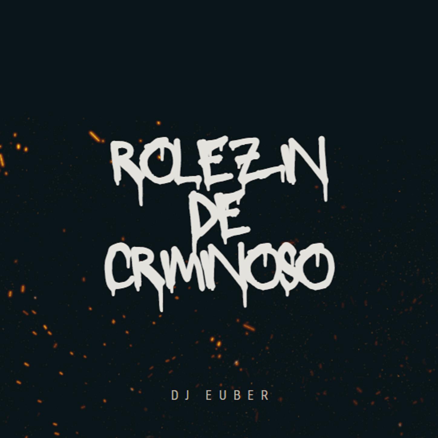 DJ Euber - Rolezin de criminoso