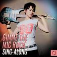 Gimme the Mic: Rock Sing - Along