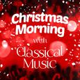 Christmas Morning with Classical Music