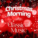 Christmas Morning with Classical Music专辑