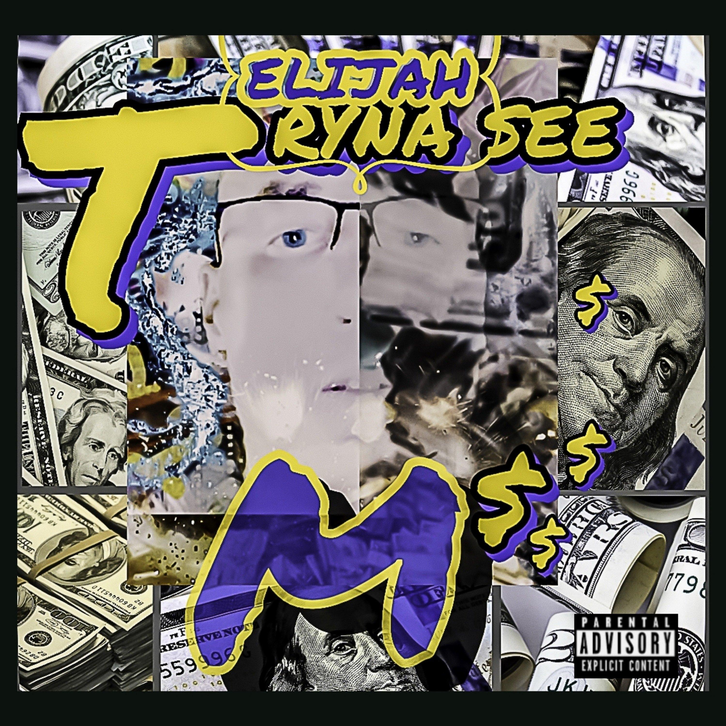 Tryna See M$$$$