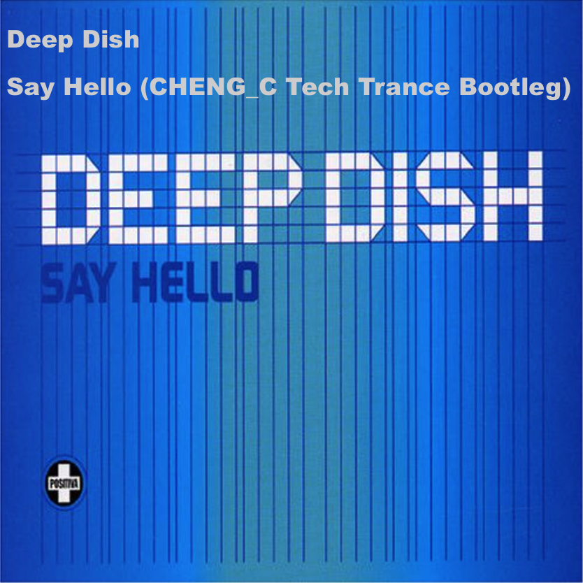 Say Hello (CHENG_C Tech Trance Bootleg)专辑