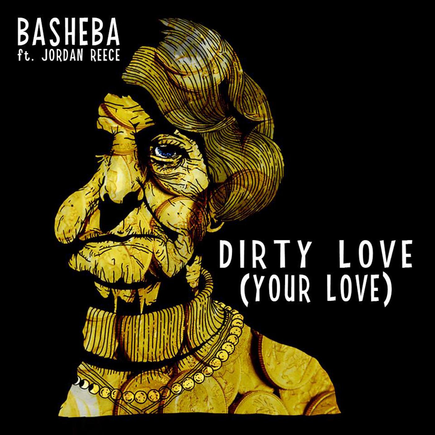 Dirty Love (Your Love) (feat. Jordan Reece)