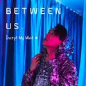 BETWEEN US.专辑