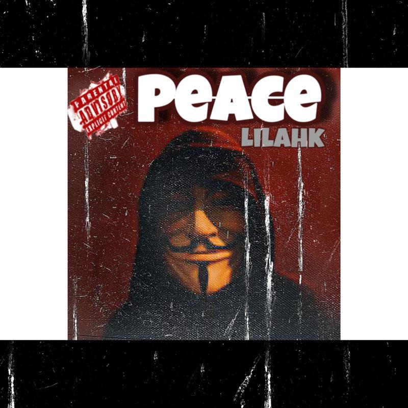 Lil Ahk - Peace