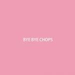 BYE BYE CHOPS专辑