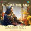 Sharan Kumar - Azhagana Ponnu Naan - Dance Mix