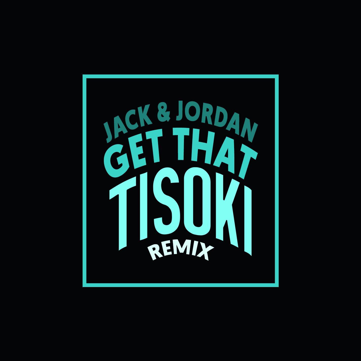 Get That (Tisoki Remix)