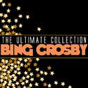 The Ultimate Collection: Bing Crosby专辑