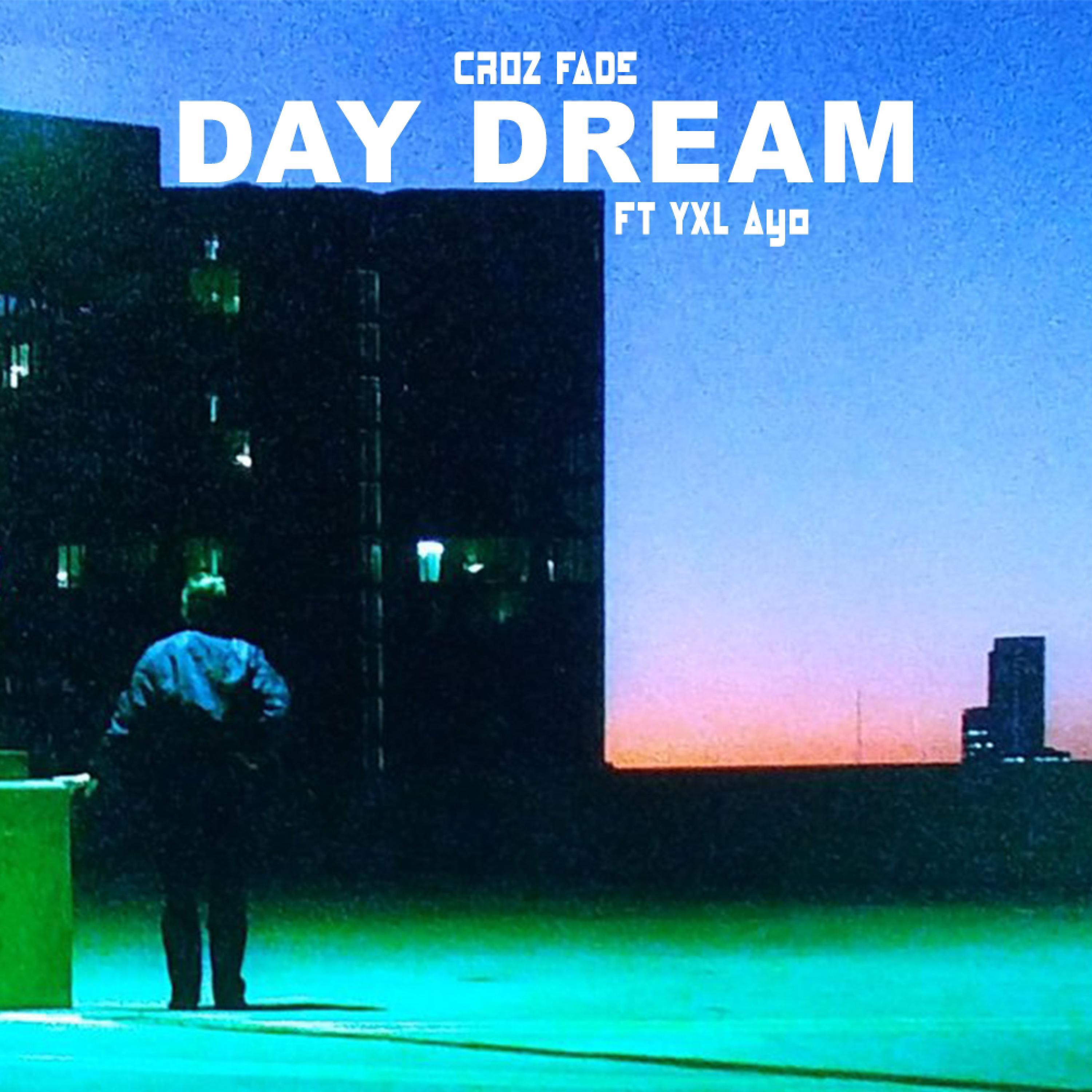 Day Dream (feat. YXL Ayo)