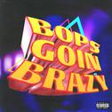 Bops Goin Brazy专辑