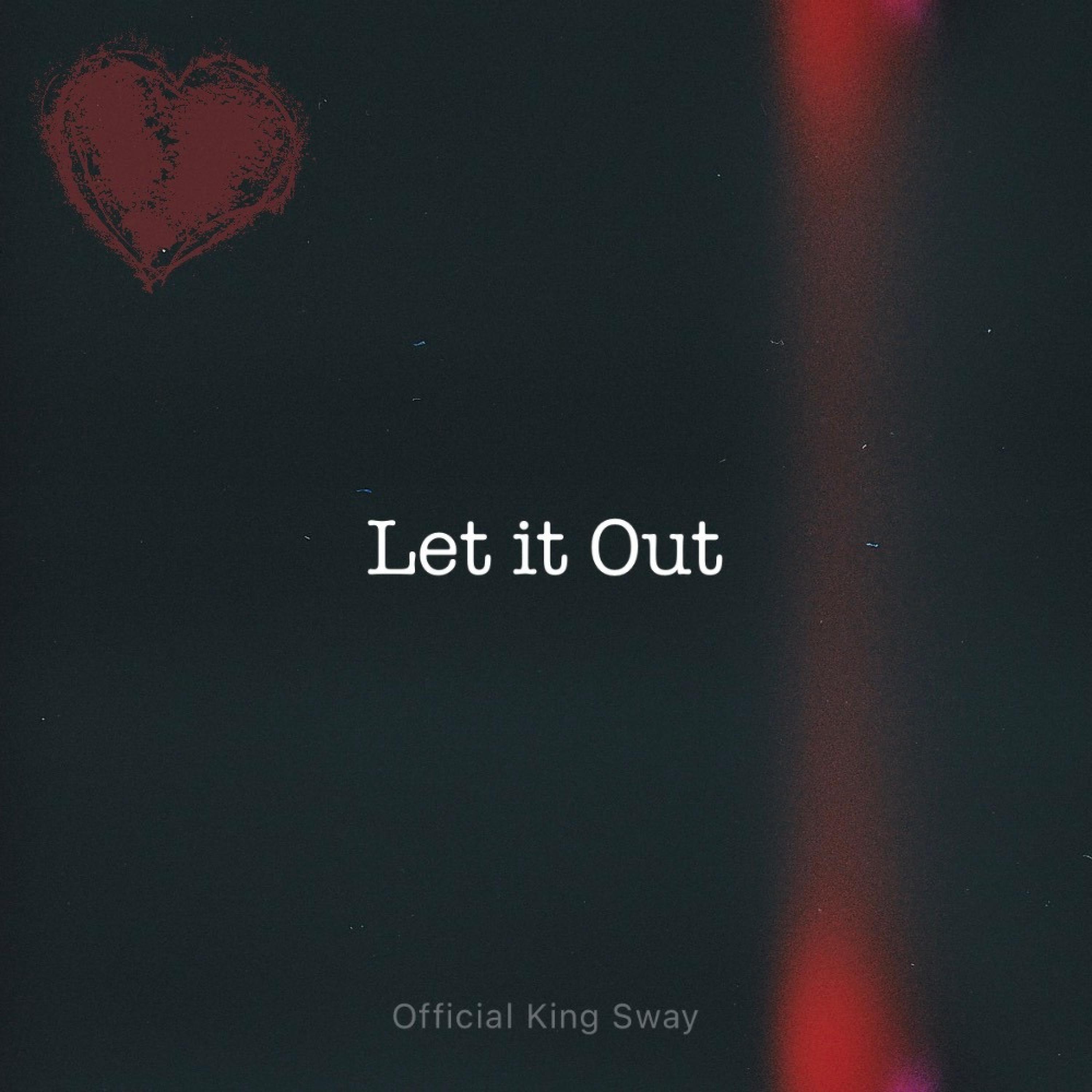 Official King Sway - Let it out