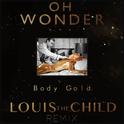 Body Gold (Louis The Child Remix)专辑