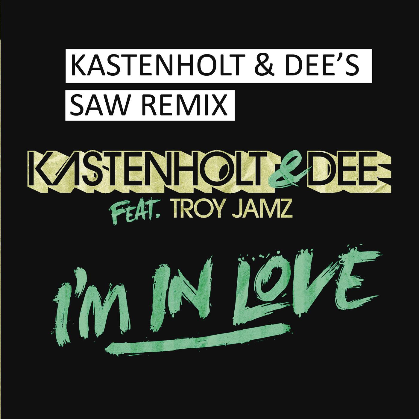 I'm In Love (Kastenholt & Dee Saw Remix)