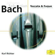 Johann Sebastian Bach: Toccata & Fugue; Famous Organ Works