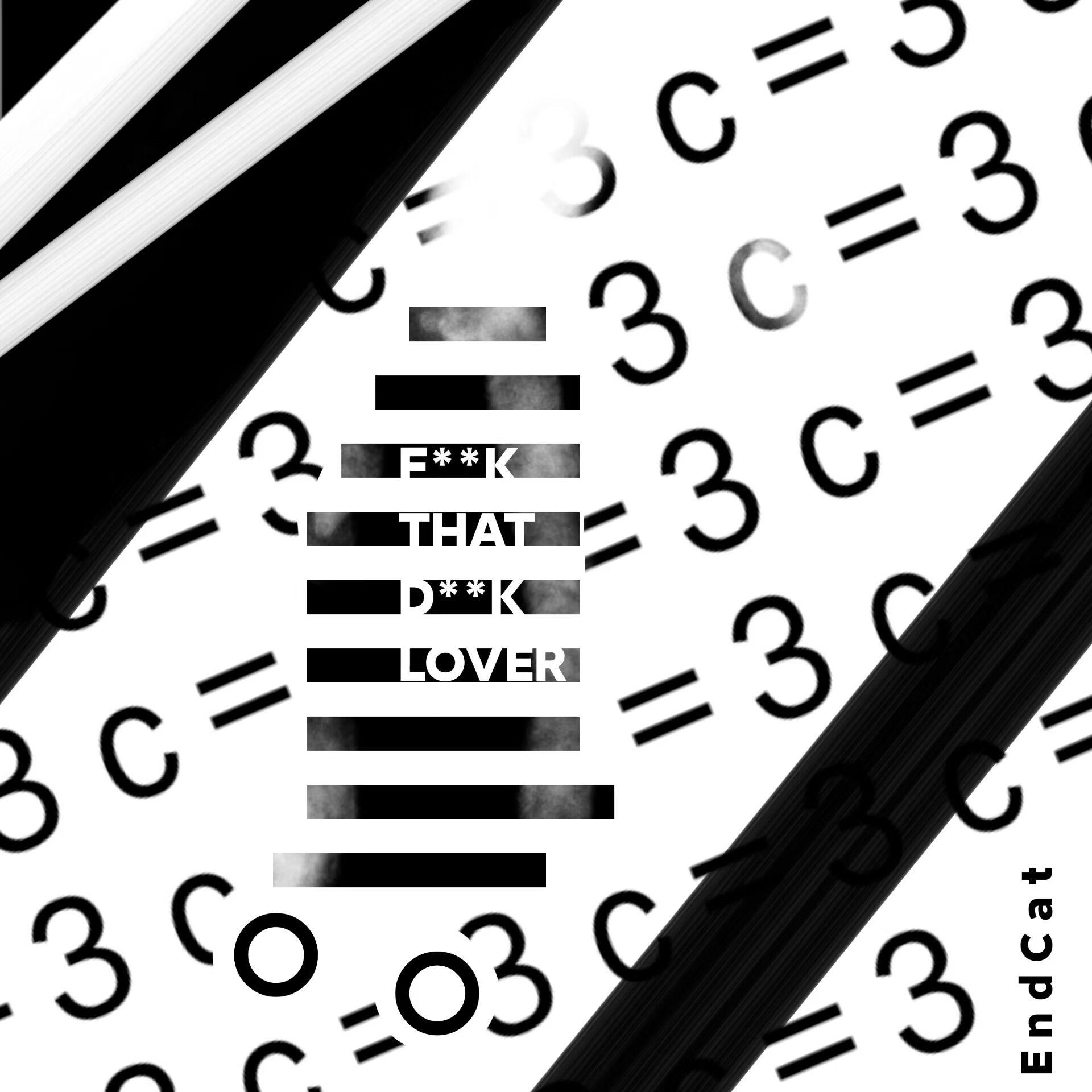 F**K THAT D**K LOVER