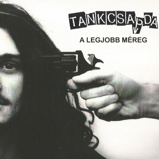 Tankcsapda -2013- A Legjobb Méreg (Remastered)