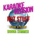 Hot Stuff (In the Style of Donna Summer) [Karaoke Version] - Single