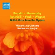Ballet Music from the Operas - PONCHIELLI, A. / WAGNER, R. / VERDI, G. / MUSSORGSKY, M.P. / BORODIN,