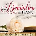 Música Romántica Con Piano. Canciones de Amor a Piano