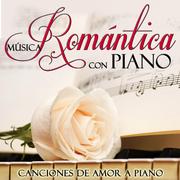Música Romántica Con Piano. Canciones de Amor a Piano