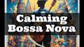 calming Bossa Nova vol.2专辑