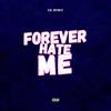 Lil Deuce - Forever Hate Me