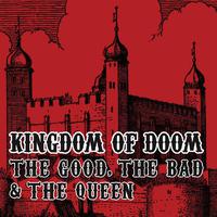 Kingdom of Doom - the Good, The Bad & The Queen (SC karaoke) 带和声伴奏