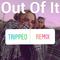 Out Of It(Tripped Remix)专辑