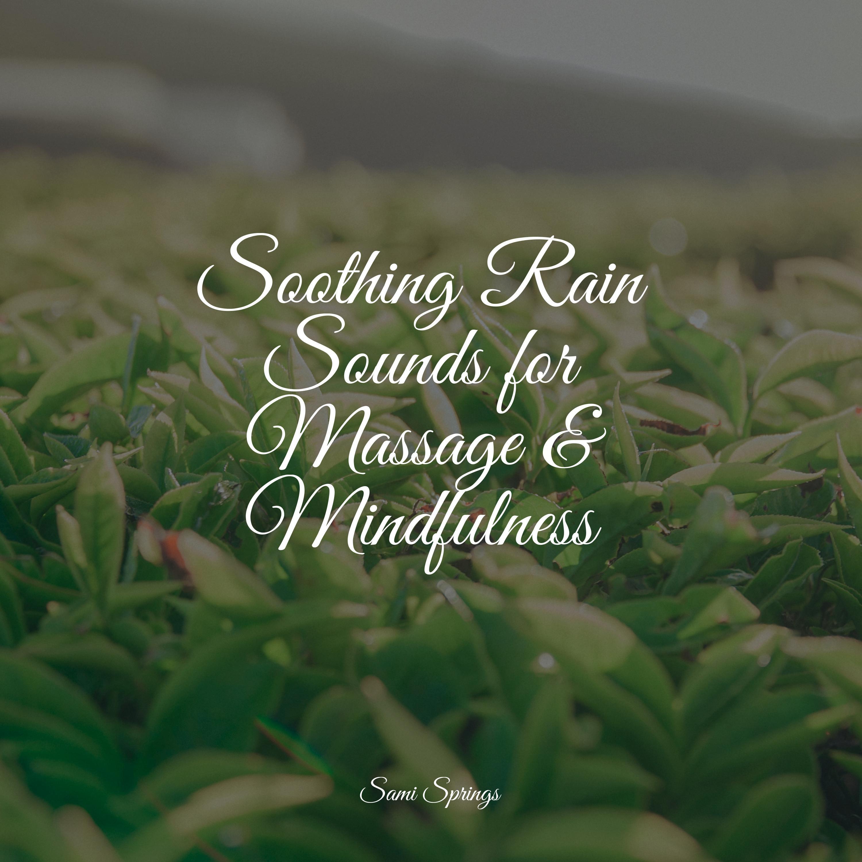 Soothing Rain Sounds for Massage & Mindfulness