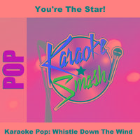 How Do You Like Me Now - Whistle Down the Wind (Karaoke Version)