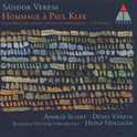 Veress: Hommage À Paul Klee, Concerto For Piano Strings & Percussion & 6 Csárdás专辑