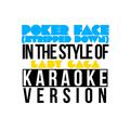 Poker Face (Stripped Down) [In the Style of Lady Gaga] [Karaoke Version] - Single