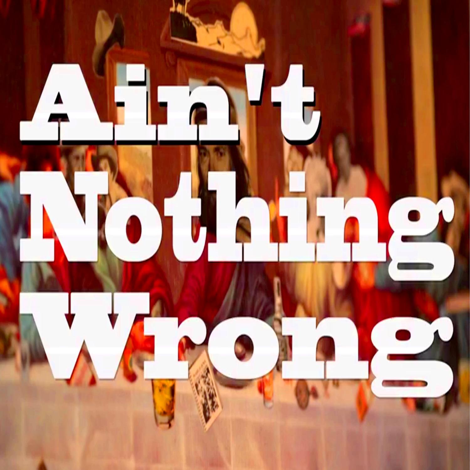 Ain't Nothing Wrong